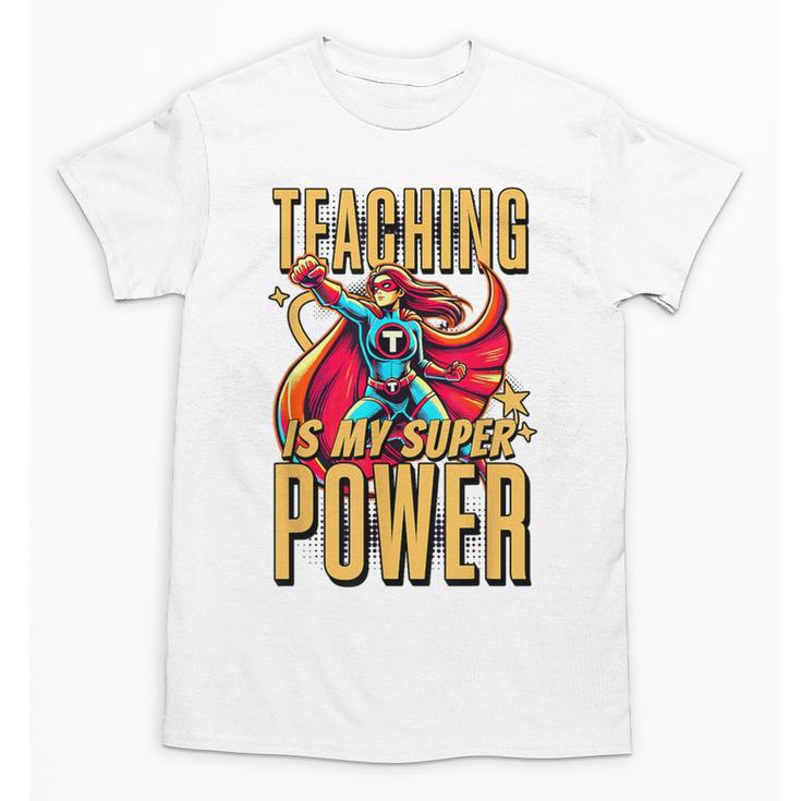 Teaching Is My Super Power Superhero Teacher Unisex T-Shirt