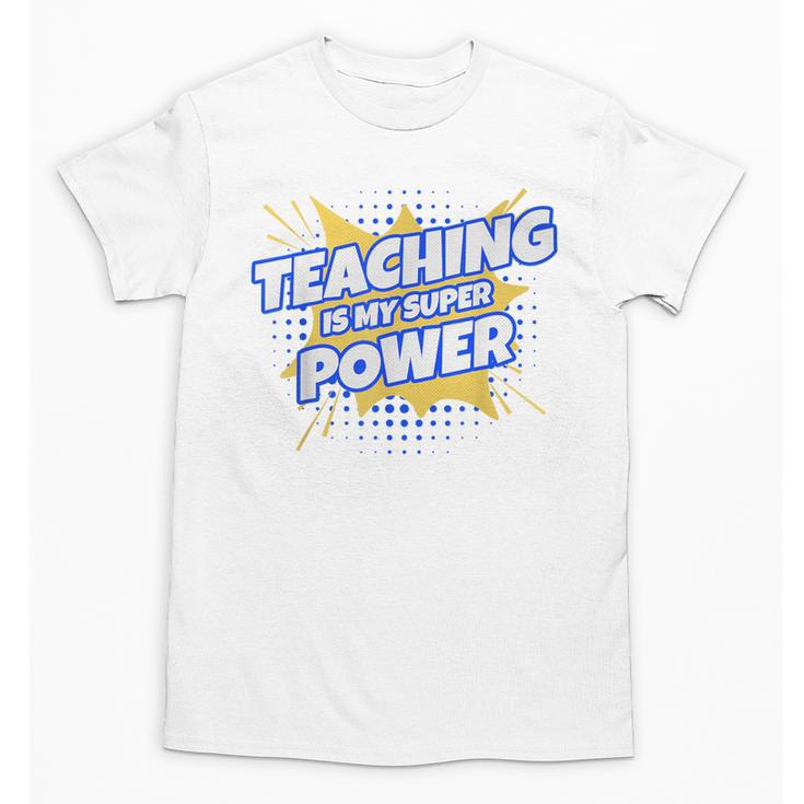 TEACHING IS MY SUPER POWER Teacher Appreciation Unisex T-Shirt