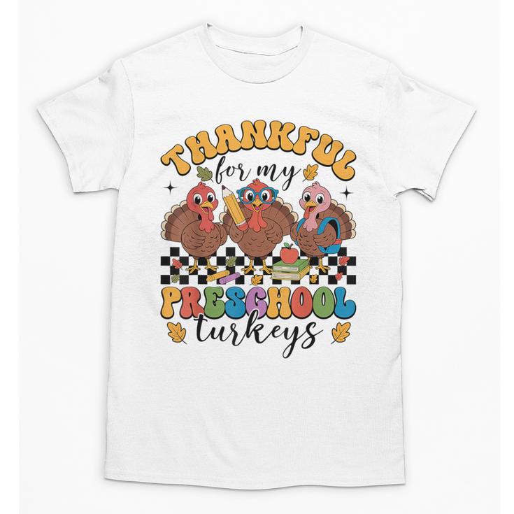 Thankful For My Preschool Turkeys Thanksgiving Teacher Fall Unisex T-Shirt