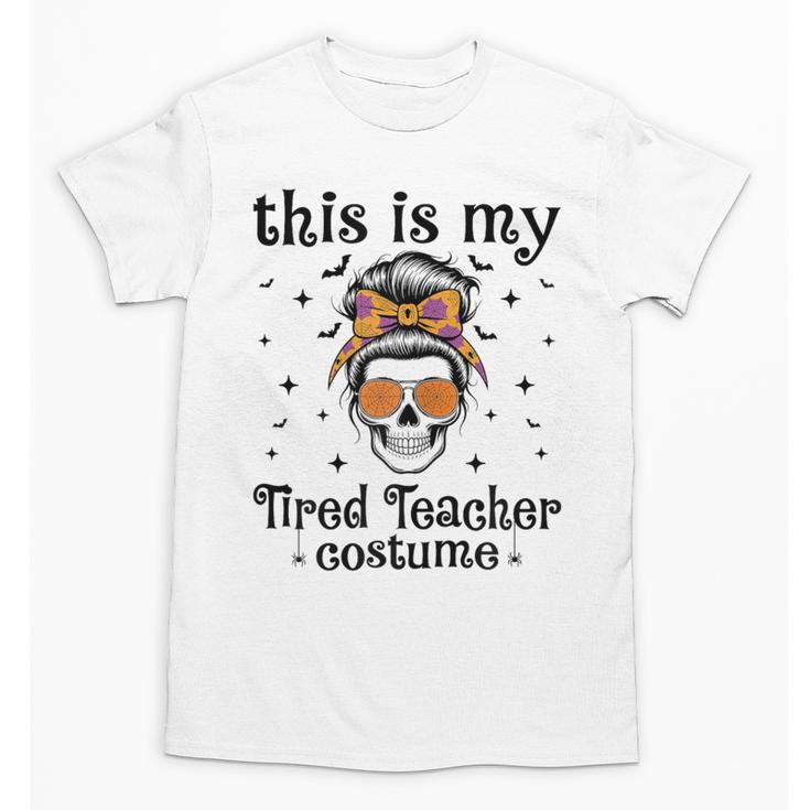 This Is My Tired Teacher Costume Skull Halloween Messy Bun Unisex T-Shirt