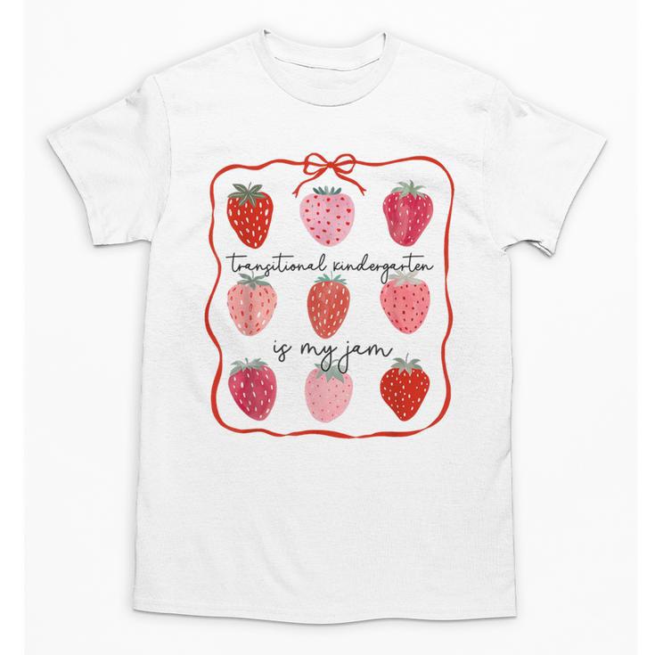Transitional Kindergarten Is My Jam Strawberry TK Teacher Unisex T-Shirt