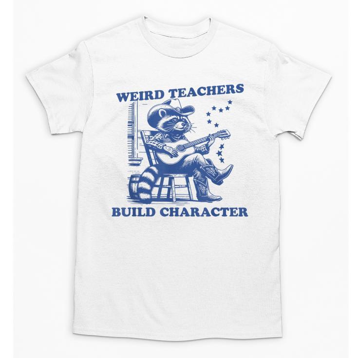 Weird Teachers Build Character Shirt Raccoon Teacher Unisex T-Shirt