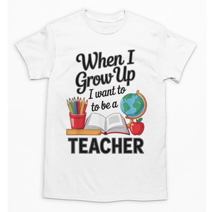 When I Grow Up I Want To Be Teacher Kids Unisex T-Shirt