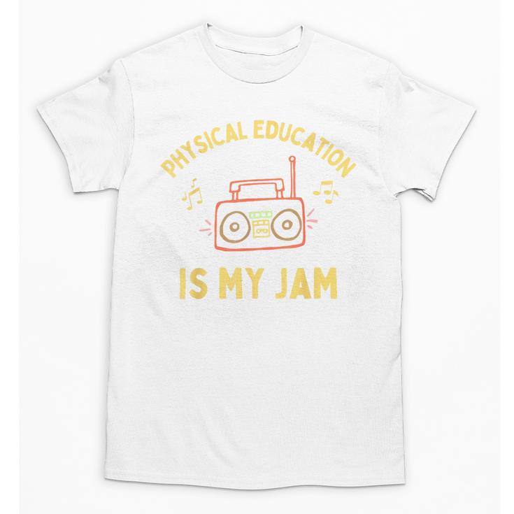 Women's Physical Education Is My Jam PE Teacher Appreciation Unisex T-Shirt