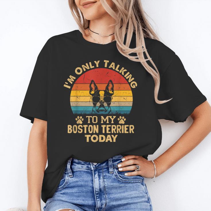 Boston Terrier Lover I'm Only Talking To My Dog Today Unisex T-Shirt, funny gift
