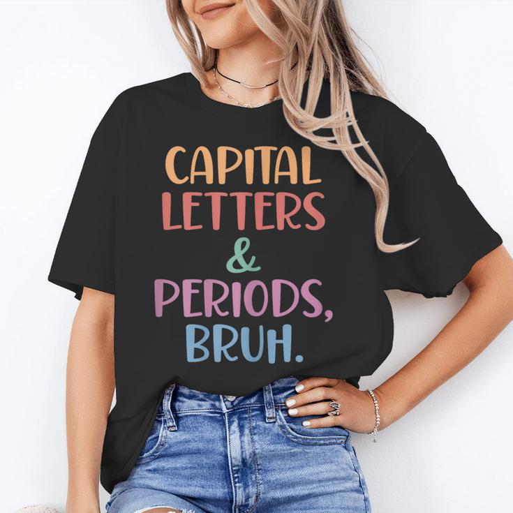 Capital Letters And Periods Bruh Bruh Teacher Women Unisex T-Shirt, funny gift