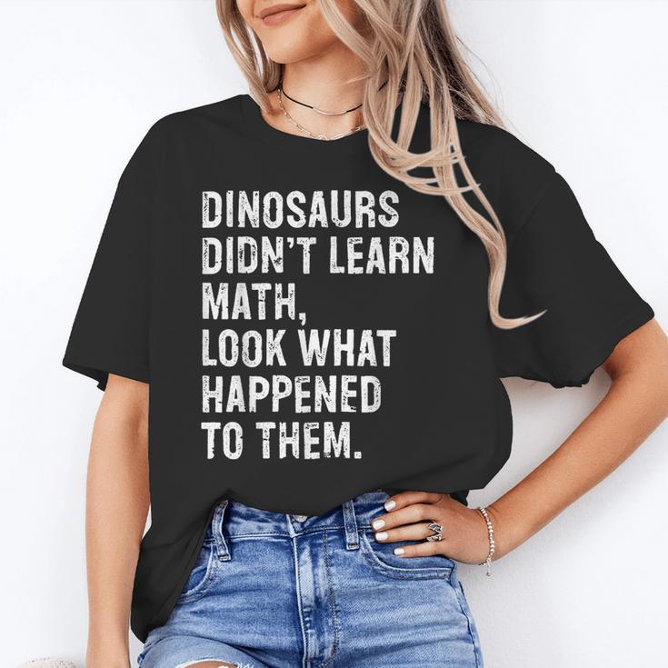 Dinosaurs Didn't Learn Math Math Teacher Unisex T-Shirt, funny gift Dinosaurs Didn't Learn Math Math Teacher Unisex T-Shirt, funny gift