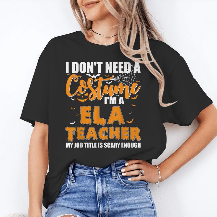 I Don't Need A Costume I'm A ELA Teacher Halloween Unisex T-Shirt, funny gift I Don't Need A Costume I'm A ELA Teacher Halloween Unisex T-Shirt, funny gift