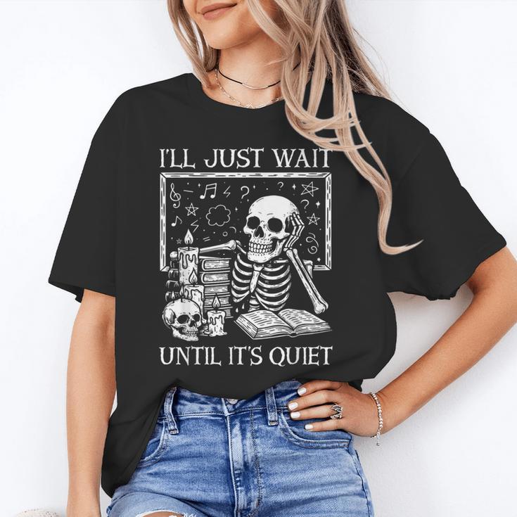 I'Ll Just Wait Until It's Quiet Skeleton Halloween Teacher Unisex T-Shirt, funny gift