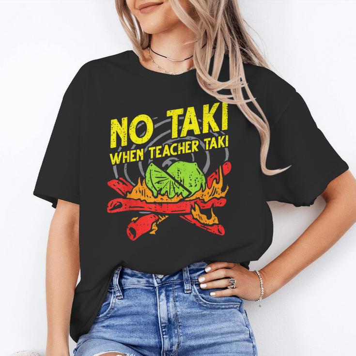 No Taki When Teacher Taki Education Classroom Teacher For Men Women Girls Kids Unisex T-Shirt, funny gift