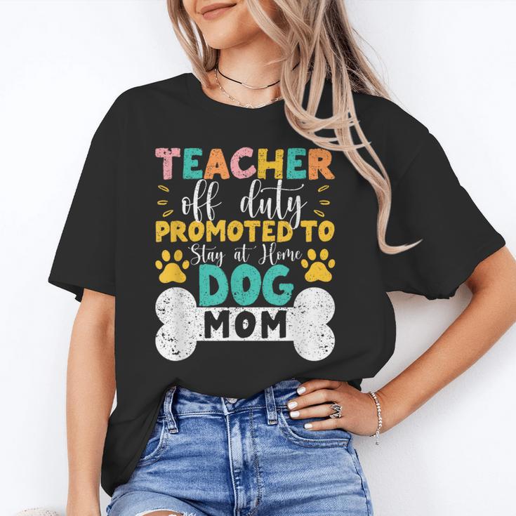 Teacher Off Duty Promoted To Stay At Home Dog Mom Teachers Unisex T-Shirt, funny gift Teacher Off Duty Promoted To Stay At Home Dog Mom Teachers Unisex T-Shirt, funny gift