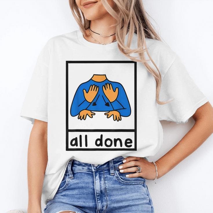 All Done Sign Language Speech Pathology Aac Sped Teacher Unisex T-Shirt, funny gift All Done Sign Language Speech Pathology Aac Sped Teacher Unisex T-Shirt, funny gift