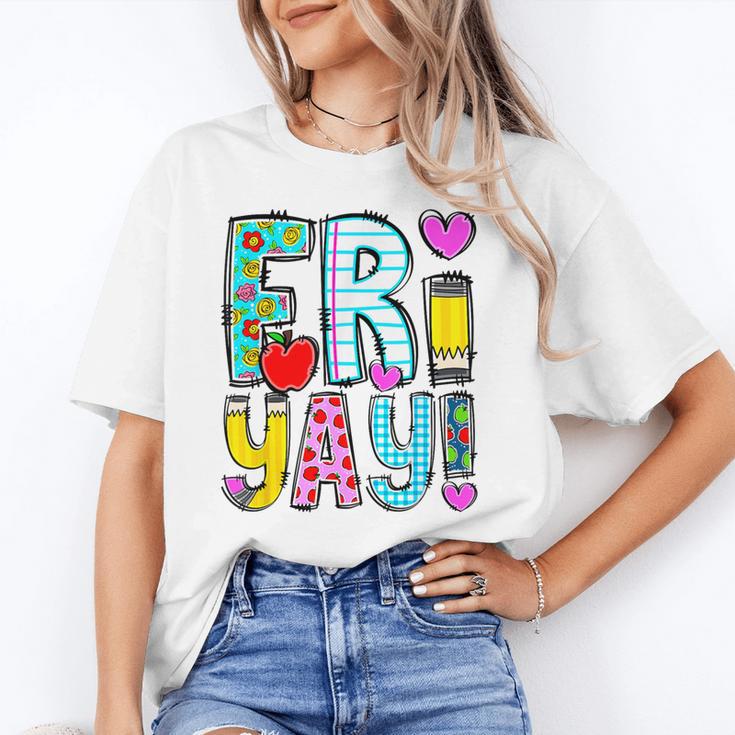 Happy Fri-Yay Friday Lovers Fun Teacher Life FriYay Weekend Unisex T-Shirt, funny gift
