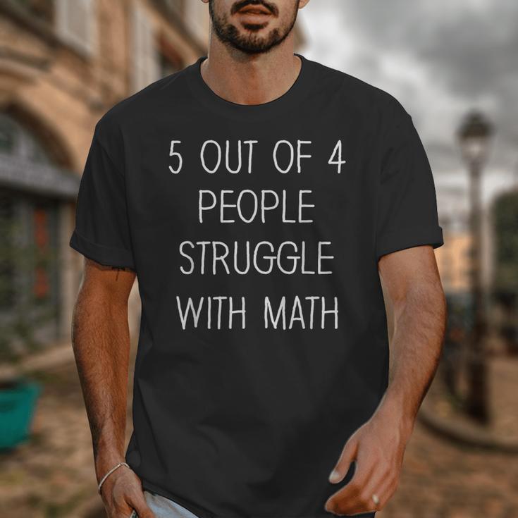 5 Out Of 4 People Struggle With Math Math Teachers Unisex T-Shirt, funny design 5 Out Of 4 People Struggle With Math Math Teachers Unisex T-Shirt, funny design