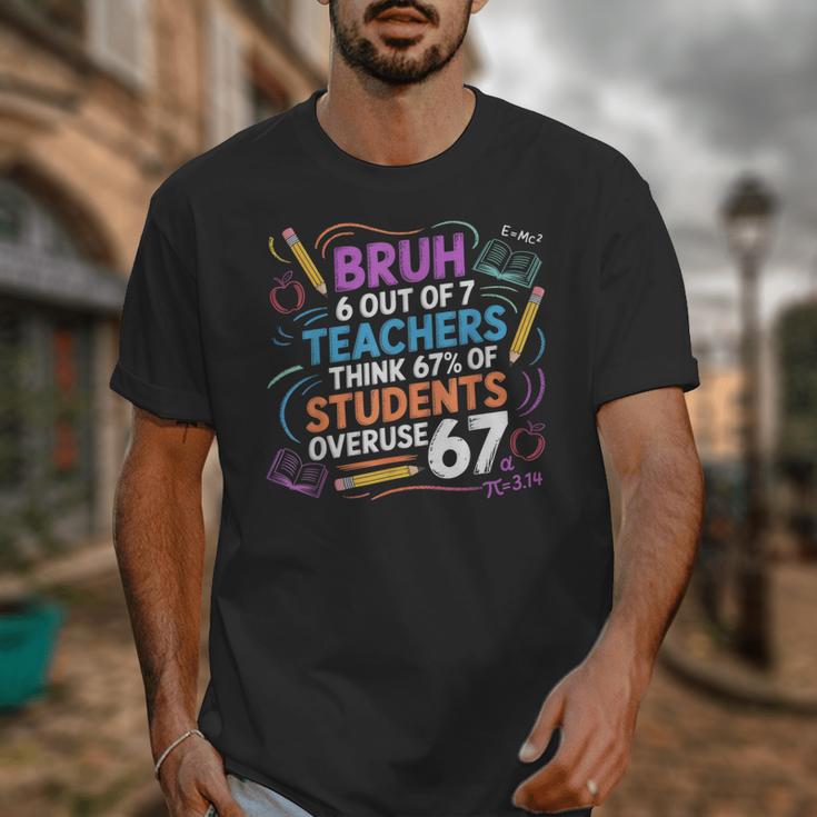 6 Out Of 7 Teachers Think 67 Of Students Overuse 67 Meme Unisex T-Shirt, funny design 6 Out Of 7 Teachers Think 67 Of Students Overuse 67 Meme Unisex T-Shirt, funny design