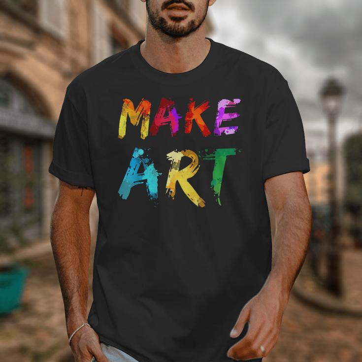 Make Art Painter Artist Teacher Artsy Men Women Kids Unisex T-Shirt, funny design