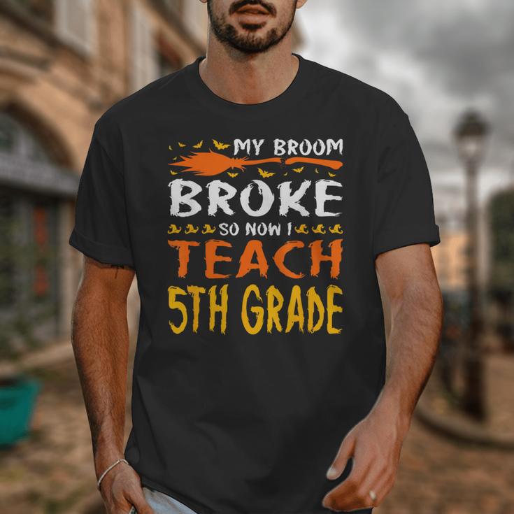 My Broom Broke So Now I Teach 5th Grade Halloween Teacher Unisex T-Shirt, funny design My Broom Broke So Now I Teach 5th Grade Halloween Teacher Unisex T-Shirt, funny design