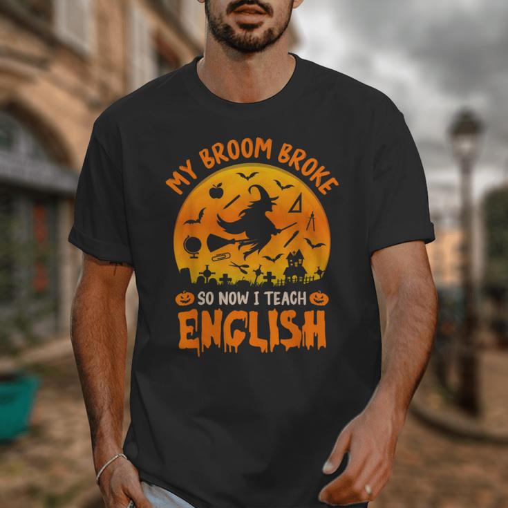 My Broom Broke So Now I Teach English Halloween Teacher Unisex T-Shirt, English Teacher Gifts, funny design My Broom Broke So Now I Teach English Halloween Teacher Unisex T-Shirt, English Teacher Gifts, funny design