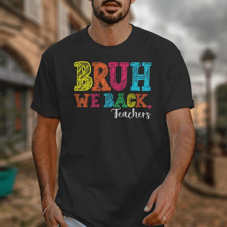Bruh We Back Teacher First Day Of School Back To School Unisex T-Shirt, funny design Bruh We Back Teacher First Day Of School Back To School Unisex T-Shirt, funny design