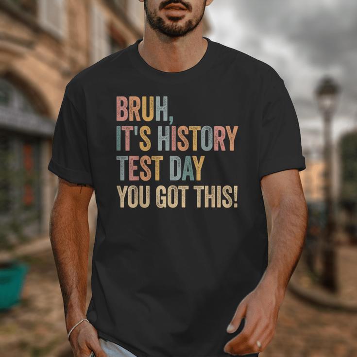 Bruh It's History Test Day You Got This History Teacher Unisex T-Shirt, History Teacher Gifts, funny design Bruh It's History Test Day You Got This History Teacher Unisex T-Shirt, History Teacher Gifts, funny design