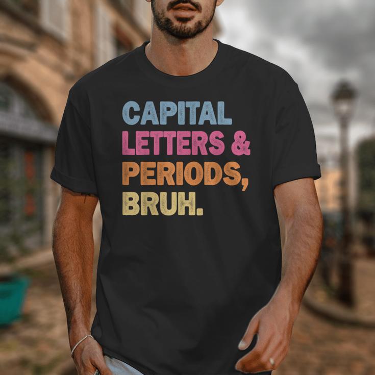 Capital Letters And Periods Bruh Teacher Bruh Teache Unisex T-Shirt, funny design Capital Letters And Periods Bruh Teacher Bruh Teache Unisex T-Shirt, funny design