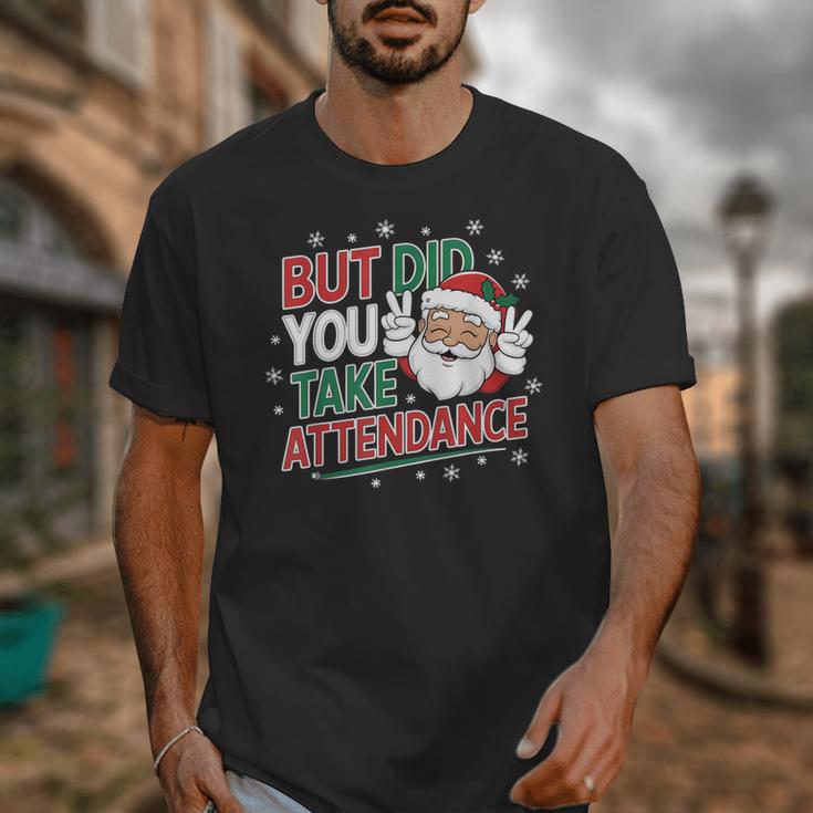 Christmas Teacher Surprise Did You Take Attendance Unisex T-Shirt, funny design Christmas Teacher Surprise Did You Take Attendance Unisex T-Shirt, funny design