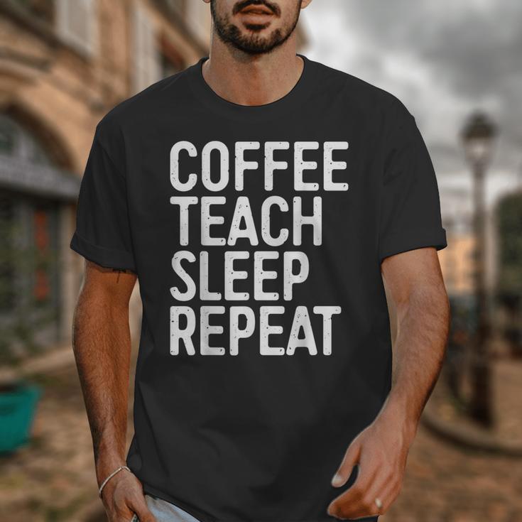 Coffee Teach Sleep Repeat Shirt Coffee Men Women Teacher Unisex T-Shirt, funny design Coffee Teach Sleep Repeat Shirt Coffee Men Women Teacher Unisex T-Shirt, funny design