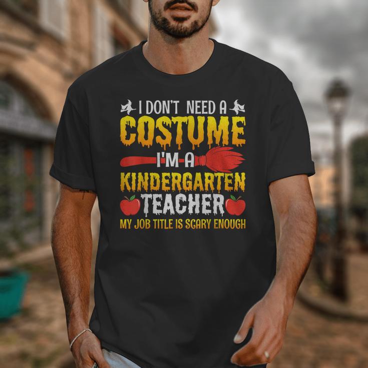 I Don't Need A Costume I'm A Kindergarten Teacher Halloween Unisex T-Shirt, funny design
