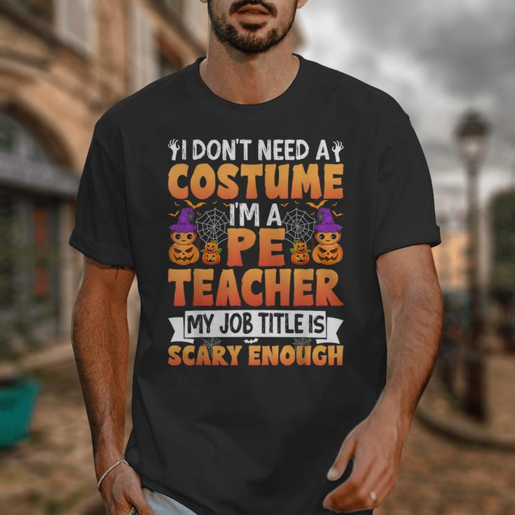 I Don't Need a Costume I'm a Pe Teacher Retro Halloween Unisex T-Shirt, Pe Teacher Gifts, funny design I Don't Need a Costume I'm a Pe Teacher Retro Halloween Unisex T-Shirt, Pe Teacher Gifts, funny design