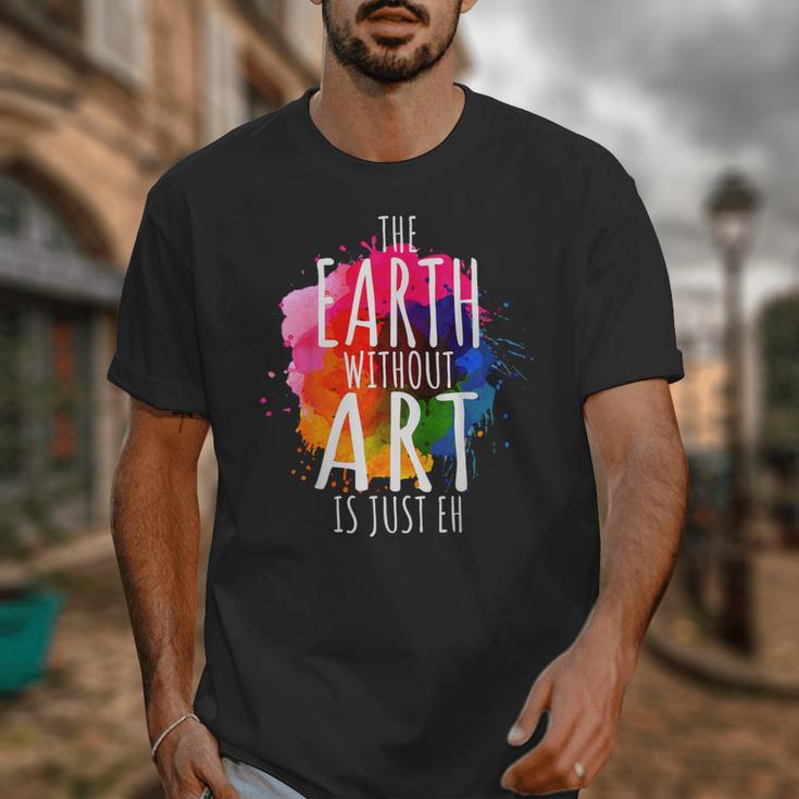 Earth Without Art Is Just Eh Painting Artist Pun Art Teacher Unisex T-Shirt, funny design