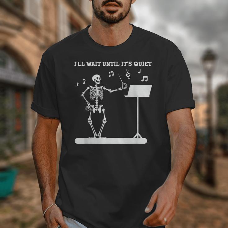 Funny Skeleton Music Teacher I'Ll Wait Until It's Quiet Unisex T-Shirt, funny design Funny Skeleton Music Teacher I'Ll Wait Until It's Quiet Unisex T-Shirt, funny design