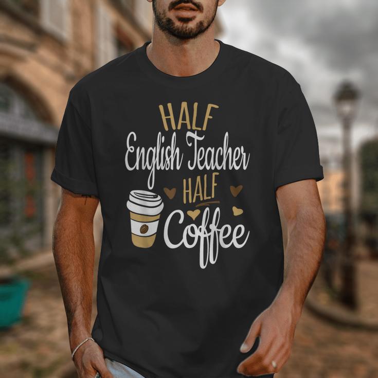 Half Coffee Half English Teacher English Teacher Men Women Unisex T-Shirt, English Teacher Gifts, funny design Half Coffee Half English Teacher English Teacher Men Women Unisex T-Shirt, English Teacher Gifts, funny design