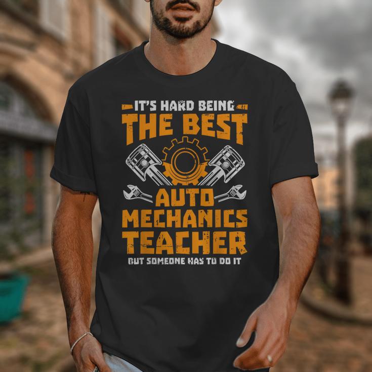 Hard Being The Best Auto Mechanics Teacher For Men Women Kids Unisex T-Shirt, funny design Hard Being The Best Auto Mechanics Teacher For Men Women Kids Unisex T-Shirt, funny design