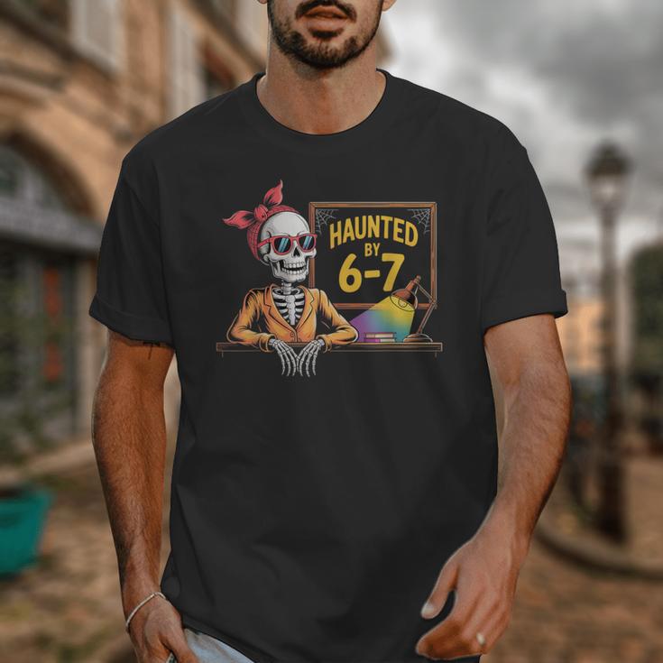 Haunted By 6-7 Teacher Halloween 67 Unisex T-Shirt, funny design Haunted By 6-7 Teacher Halloween 67 Unisex T-Shirt, funny design
