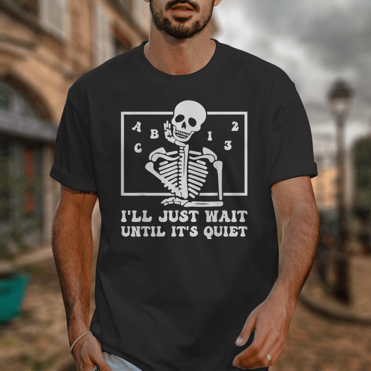 I'Ll Just Wait Until It's Quiet Teacher Men Women Unisex T-Shirt, funny design I'Ll Just Wait Until It's Quiet Teacher Men Women Unisex T-Shirt, funny design