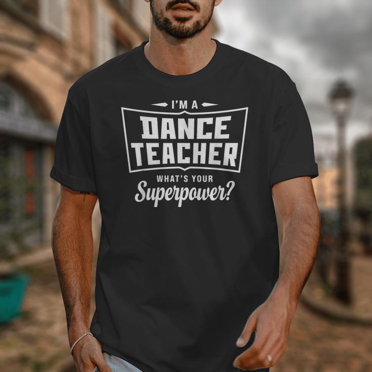 I'm A Dance Teacher What's Your Superpower Unisex T-Shirt, funny design