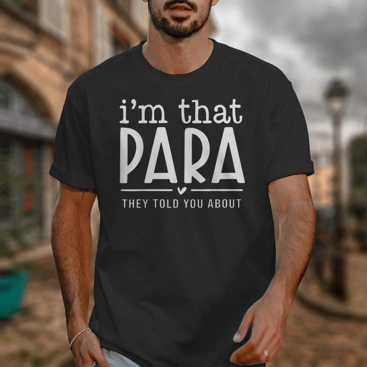 I'm That Para They Told You Abou Paraprofessional Teacher Unisex T-Shirt, funny design