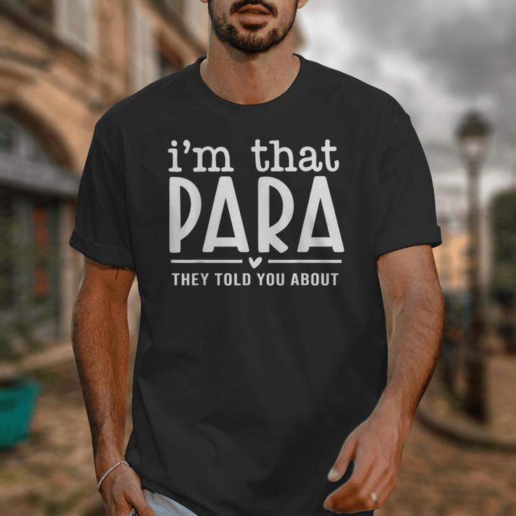 I'm That Paraprofessional They Told You About Para Teacher Unisex T-Shirt, funny design