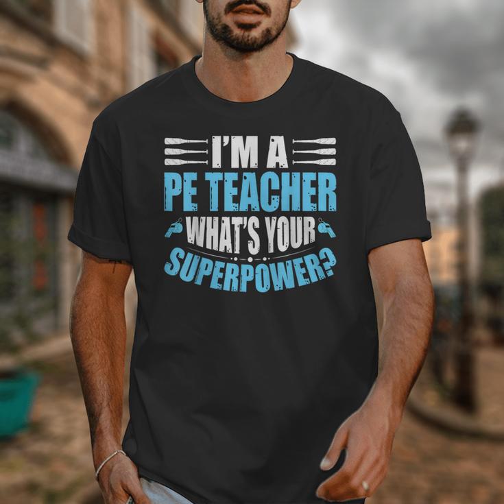 I'm A PE Teacher What's Your Superpower Physical Education Unisex T-Shirt, Pe Teacher Gifts, funny design