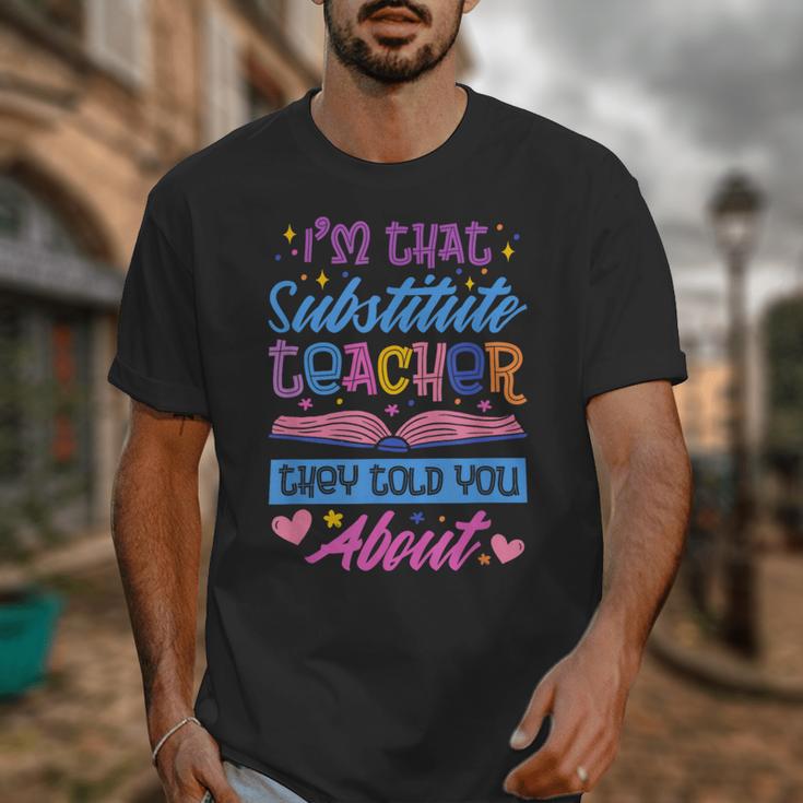 I'M That Substitute Teacher They Told Substitute Teacher Unisex T-Shirt, funny design I'M That Substitute Teacher They Told Substitute Teacher Unisex T-Shirt, funny design