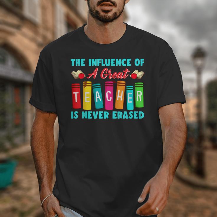 THE INFLUENCE OF A GREAT TEACHER IS NEVER ERASED Teaching For Men Women Girls Kids Unisex T-Shirt, funny design