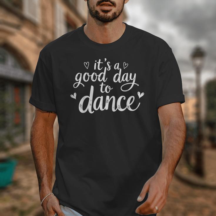 It's A Good Day To Dance Dancer Dancing Dance Teacher Unisex T-Shirt, funny design