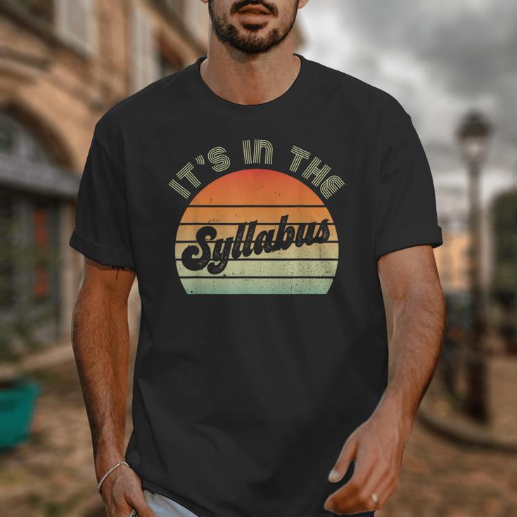 It's In The Syllabus Shirt Professor Saying College Teacher For Men Women Unisex T-Shirt, funny design