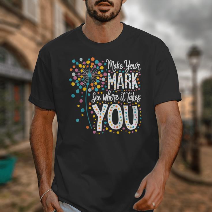 Make Your Mark Dandelion Happy Dot Day Shirts Teacher Kids Unisex T-Shirt, funny design Make Your Mark Dandelion Happy Dot Day Shirts Teacher Kids Unisex T-Shirt, funny design