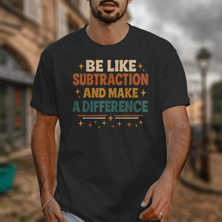 Math Teacher Cute Be Like Subtraction And Make A Difference Unisex T-Shirt, funny design Math Teacher Cute Be Like Subtraction And Make A Difference Unisex T-Shirt, funny design
