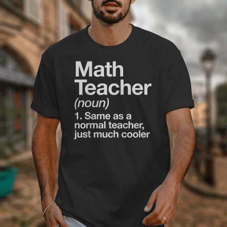 Math Teacher Definition Back To School First Day Unisex T-Shirt, funny design