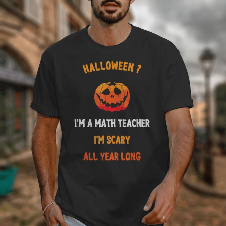 Math Teacher Halloween Quote I'm Scary All Year Long Men Women Unisex T-Shirt, funny design Math Teacher Halloween Quote I'm Scary All Year Long Men Women Unisex T-Shirt, funny design