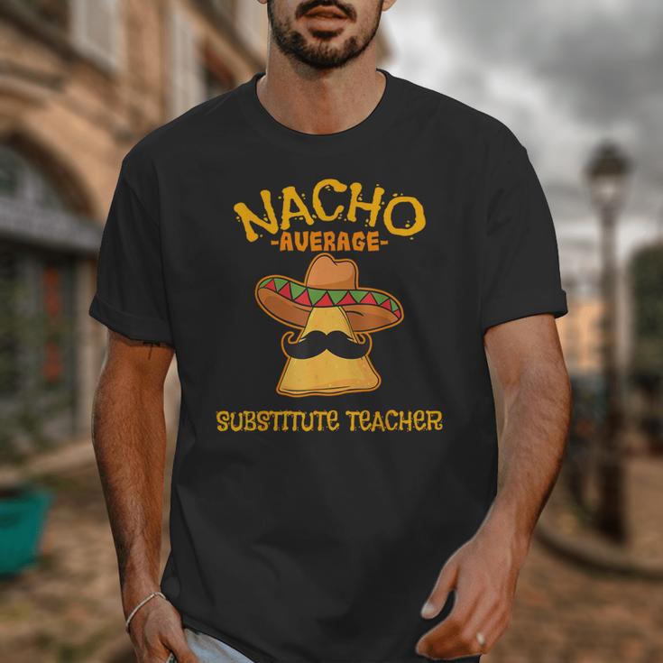 Nacho Average Substitute Teacher Mexican Cinco De Mayo Men Women Unisex T-Shirt, funny design