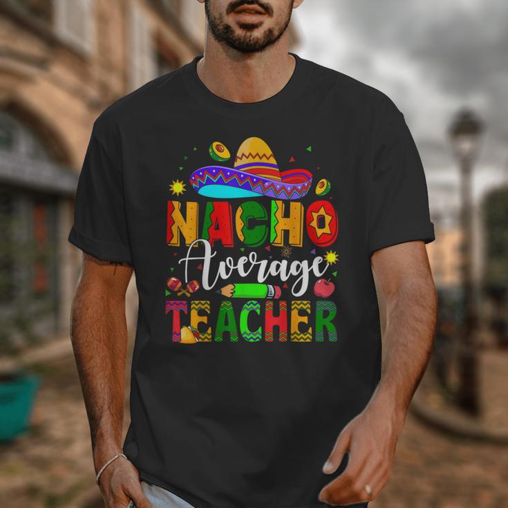 Nacho Average Teacher Mexican Teacher Cinco De Mayo Fiesta Men Women Girls Kids Unisex T-Shirt, funny design Nacho Average Teacher Mexican Teacher Cinco De Mayo Fiesta Men Women Girls Kids Unisex T-Shirt, funny design