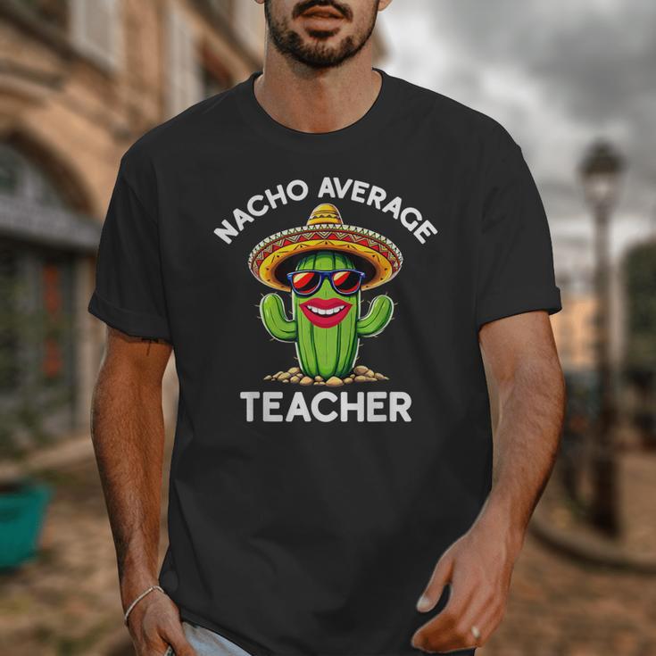 Nacho Average Teacher Sarcastic Women Teaching Unisex T-Shirt, funny design